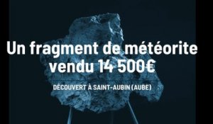 Un fragment de la météorite de Saint-Aubin adjugé 14 500€