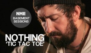 Nothing, ’Tic Tac Toe’ - NME Basement Sessions