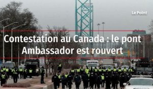 Contestation au Canada : le pont Ambassador est rouvert