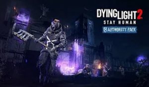 Dying Light 2 Stay Human - Authority Pack Free DLCs Trailer