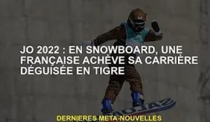 JO 2022 : En snowboard, une Française déguisée en tigre met fin à sa carrière
