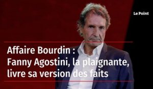 Affaire Bourdin : Fanny Agostini la plaignante livre sa version des faits