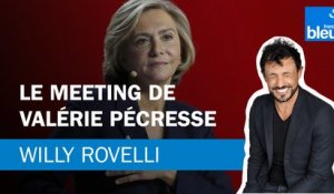 Le meeting de Valérie Pécresse - Le billet de Willy Rovelli