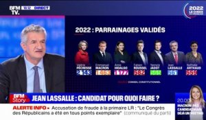 Jean Lassalle: "Je suis candidat parce qu'il y a beaucoup de choses à dire qui ne sont pas dites"