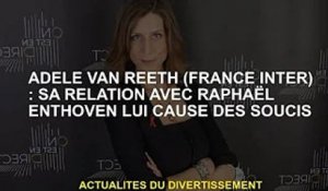 Adèle Van Reeth (Inter, France) : Sa relation avec Raphaël Enthoven l'inquiète