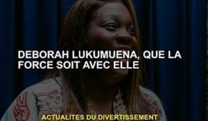 Déborah Lukumuena, que la Force soit avec elle