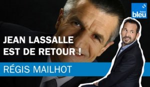 Régis Mailhot : Le grand retour de Jean Lassalle