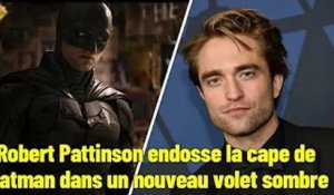 Robert Pattinson endosse la cape de Batman dans un nouveau volet sombre