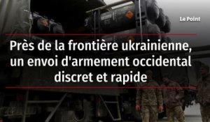 Près de la frontière ukrainienne, un envoi d'armement occidental discret et rapide