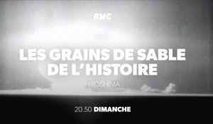 Les grains de sable de l'histoire- Hiroshima - rmc - 05 08 18