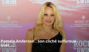 Pamela Anderson : Son cliché sulfureux avec ....