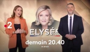 Elysée 2022 (France 2) Marine Le Pen, bande-annonce
