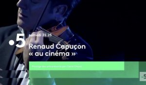 Renaud Capuçon au cinéma (France 5) la bande-annonce