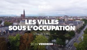 Les villes sous l'Occupation (rmc découverte) Strasbourg