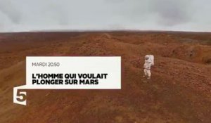 L'homme qui voulait plonger sur Mars - 24 10 17 - France 5