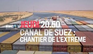 Canal de Suez  - chantier de l'extrême - 12 10 17 - RMC Découverte