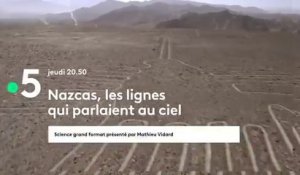 Nazcas, les lignes qui parlaient au ciel (France 5) bande-annonce