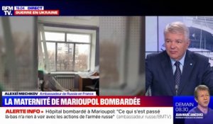 Hôpital de Marioupol: l'ambassadeur de Russie en France affirme que l'armée russe a l'ordre "de ne pas frapper les civils"