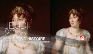 Secrets d'histoire - Caroline née Bonaparte, épouse Murat - 27 07 17 - France 2