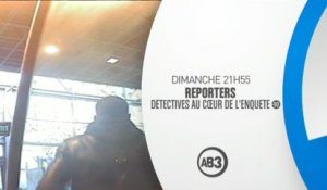 Reporters - Détectives au coeur de l'enquête - 07/08/16