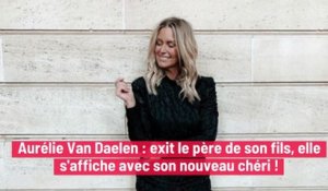 Instagram : Aurélie Van Daelen : exit le père de son fils, elle s'affiche avec son nouveau chéri !