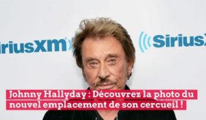 Johnny Hallyday : Découvrez la photo du nouvel emplacement de son cercueil !