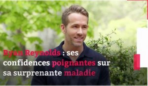 Ryan Reynolds : ses confidences poignantes sur sa surprenante maladie