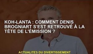 Koh-Lanta : Comment Denis Brogniart s'est-il imposé dans l'émission ?