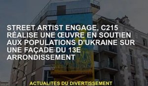 Street artiste déterminé, C215 a créé une œuvre de soutien au peuple ukrainien sur la façade du 13èm