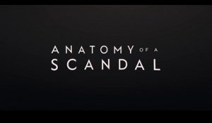 Anatomy of A Scandal - Trailer Saison 1