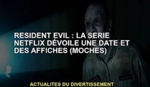 Resident Evil: la série Netflix révèle la date et l'affiche (Ugly)