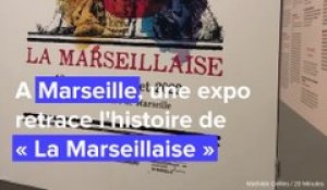 Marseille: L'histoire de «La Marseillaise» retracée dans une exposition