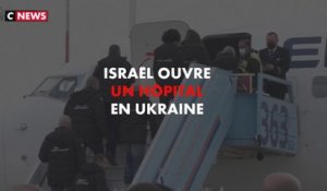 Guerre en Ukraine : Israël ouvre un hôpital au nord de l'Ukraine