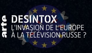 L'invasion de l'Europe à la télévision russe ? | Désintox | ARTE