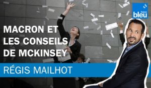 Régis Mailhot : Macron et les conseils de McKinsey