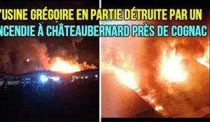 L'usine Grégoire en partie détruite par un incendie à Châteaubernard près de Cognac
