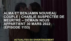 Alma et Benjamin Newlyweds | Le meurtre présumé de Charlie - Demain nous appartient 30 mars 2022 (ép