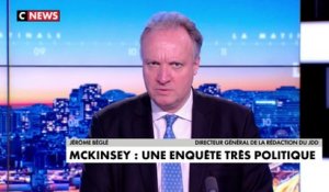 L'édito de Jérôme Béglé: «Mckinsey : une enquête très politique»