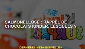 Salmonellose : Souvenirs de Kinder Chocolate, lequel ?