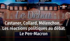 Castaner, Collard, Mélenchon… Les réactions politiques au débat Le Pen-Macron