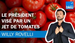 Le Président visé par un jet de tomates - Le billet de Willy Rovelli