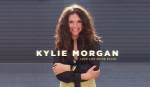 Kylie Morgan - Love Like We're Drunk