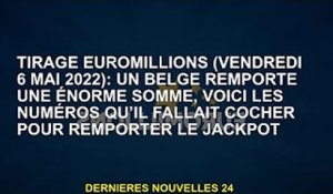 Tirage EuroMillions (vendredi 6 mai 2022) : les Belges gagnent gros, voici les numéros à cocher pour