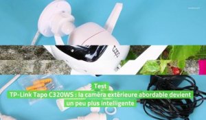 Test TP-Link Tapo C320WS : la caméra extérieure abordable devient un peu plus intelligente