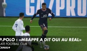 Pablo Polo : "Mbappé a dit oui au Real"