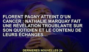 Florent Pagny a un cancer : Nathalie Marquay fait des révélations troublantes sur son quotidien et l