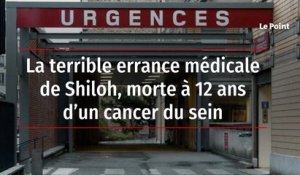 La terrible errance médicale de Shiloh, morte à 12 ans d’un cancer du sein