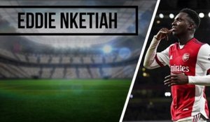 Eddie Nketiah une pépite d'Arsenal !