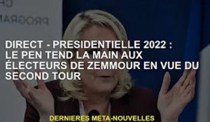 Direct - Présidentielle 2022 : Le Pen tend la main aux électeurs de Zemour au second tour