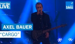 Axel Bauer "Cargo" - France Bleu Live